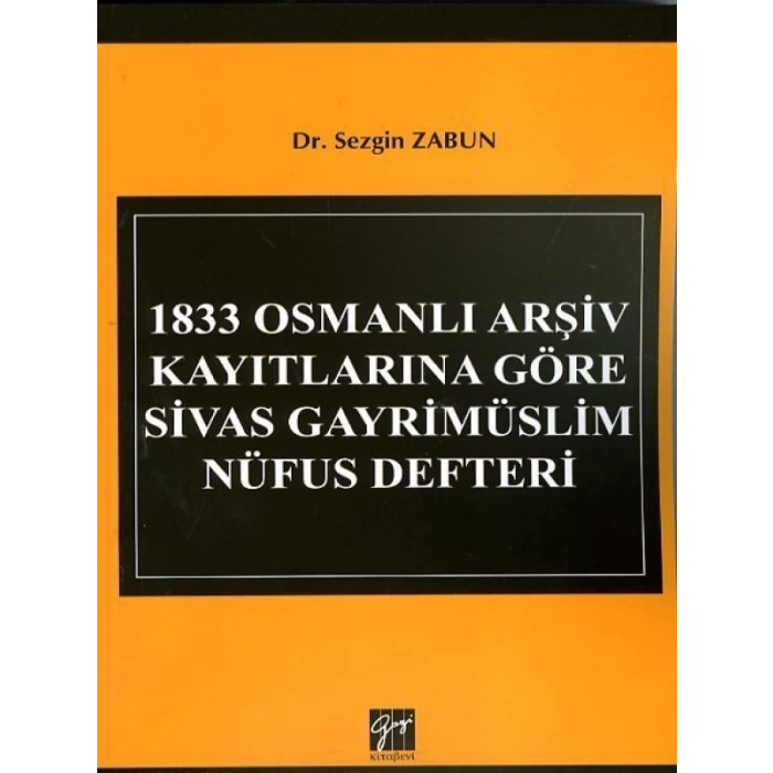1833 Osmanlı Arşiv Kayıtlarına Göre Sivas Gayrimüslim Nüfus Defteri - Sezgin Zabun