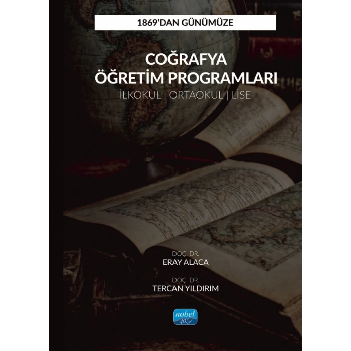 1869’dan Günümüze COĞRAFYA ÖĞRETİM PROGRAMLARI (İlkokul, Ortaokul ve Lise)
