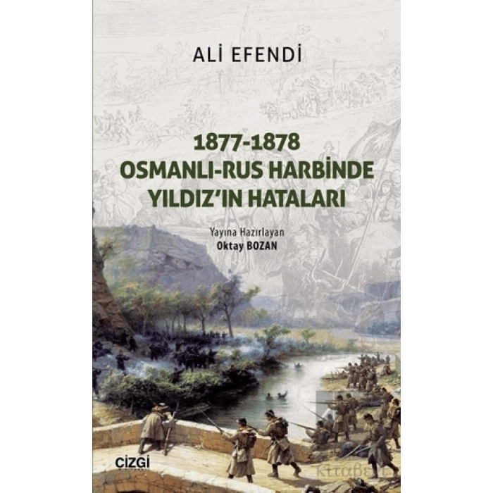 1877-1878 Osmanlı - Rus Harbinde Yıldızın Hataları