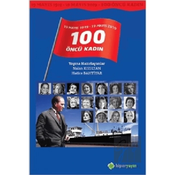 19 Mayıs 1919 - 19 Mayıs 2019 / 100 Öncü Kadın