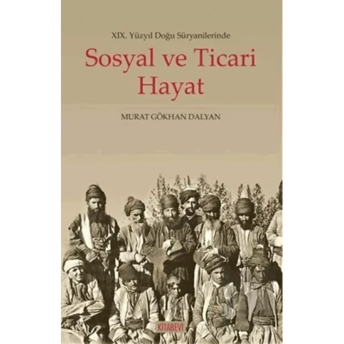 19. Yüzyıl Doğu Süryanilerinde Sosyal ve Ticari Hayat