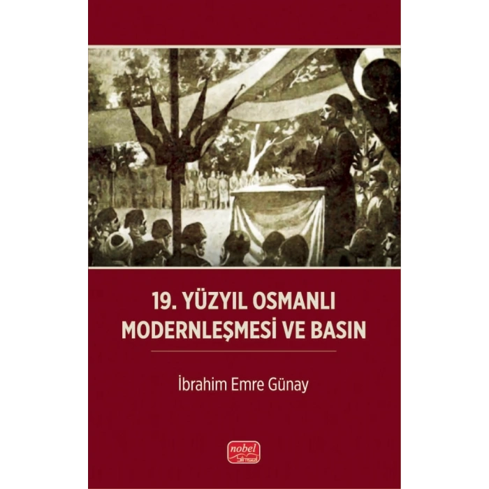 19. Yüzyıl Osmanlı Modernleşmesi ve Basın