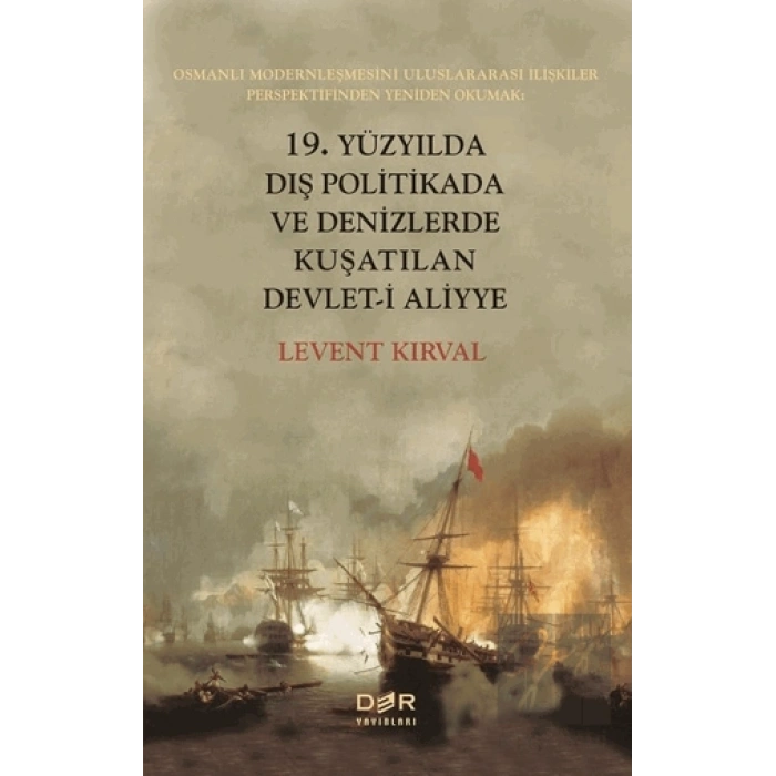 19. Yüzyılda Dış Politikada ve Denizlerde Kuşatılan Devlet-i Aliyye