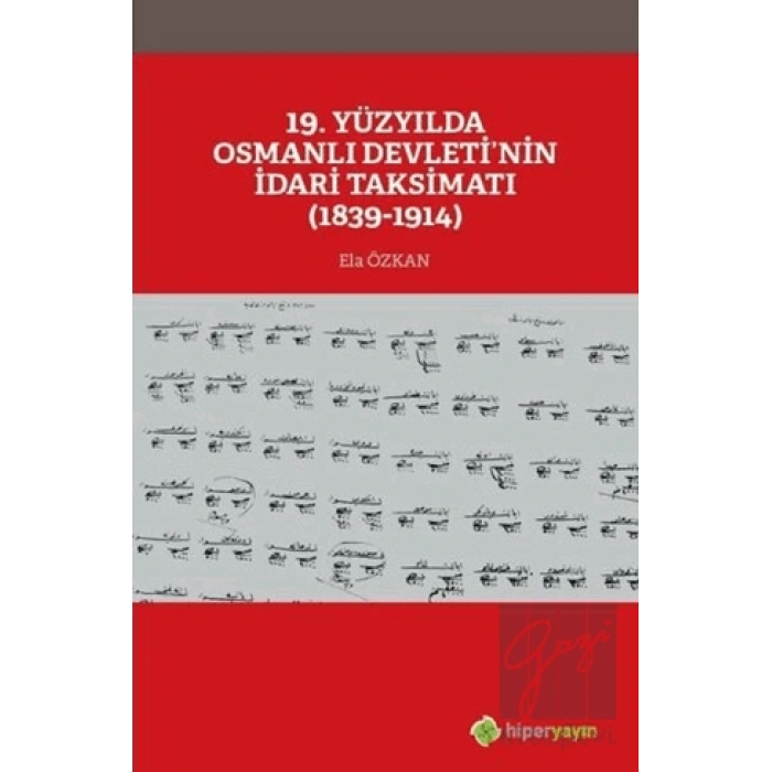 19. Yüzyılda Osmanlı Devleti’nin İdari Taksimatı (1839-1914)