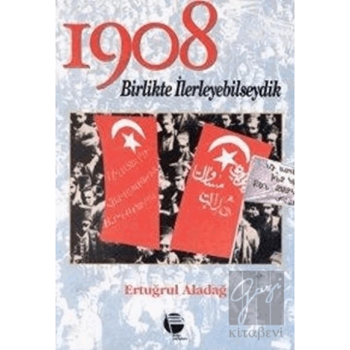 1908 Birlikte İlerleyebilseydik