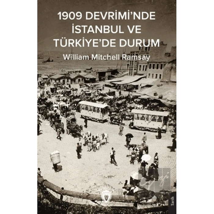 1909 Devrimi’nde İstanbul ve Türkiye’de Durum