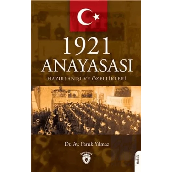 1921 Anayasası Hazırlanışı ve Özellikleri