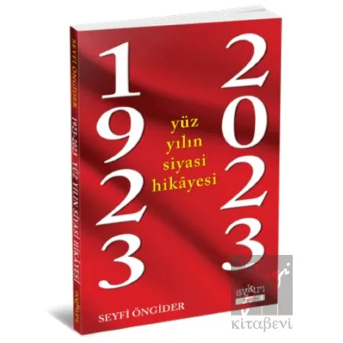1923 - 2023 Yüz Yılın Siyasi Hikayesi