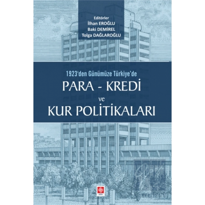 1923den Günümüze Türkiyede Para - Kredi ve Kur Politikaları