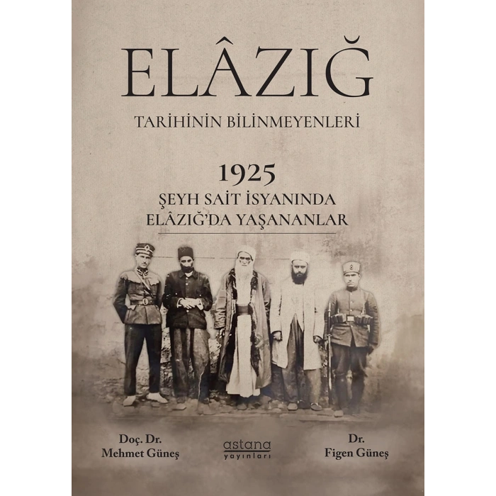 1925 Şeyh Said İsyanı Sırasında Elâzığ Şehrinde Yaşananlar