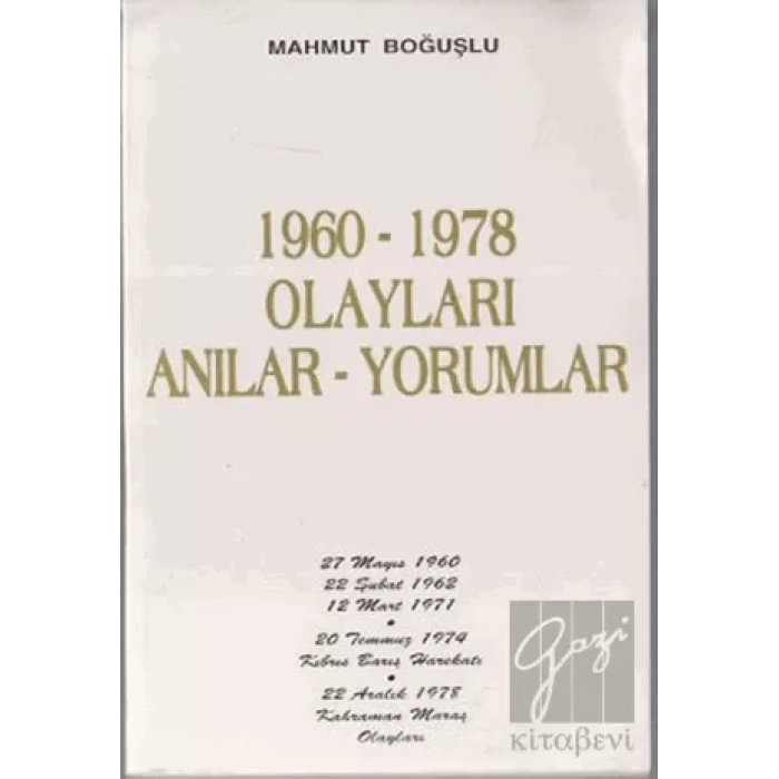 1960-1978 Olayları Anılar-Yorumlar