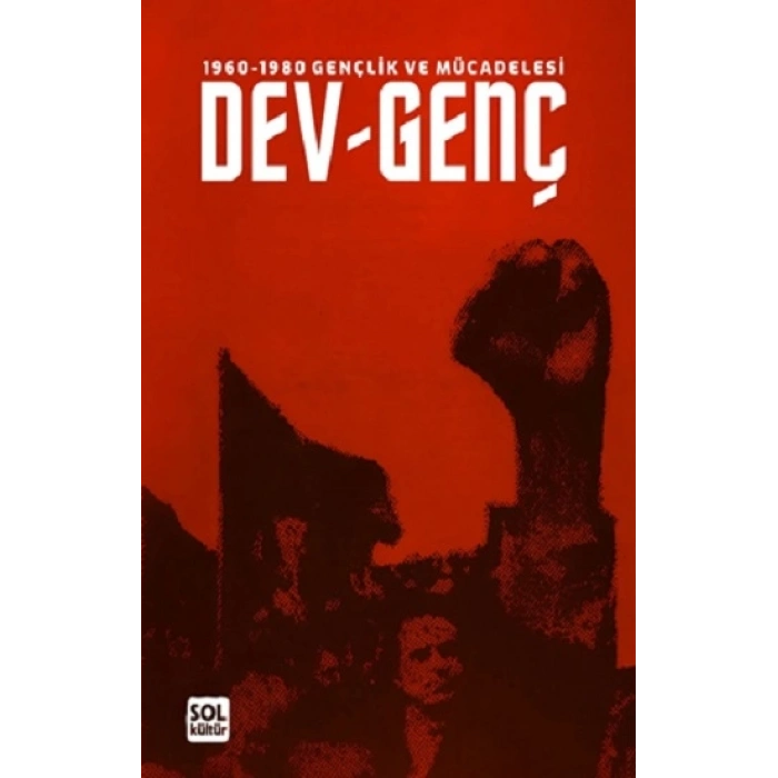 1960-1980 Gençlik ve Mücadelesi DEV-GENÇ