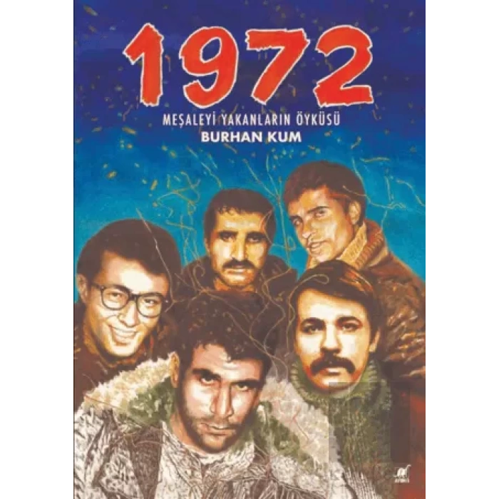 1972 - Meşaleyi Yakanların Öyküsü