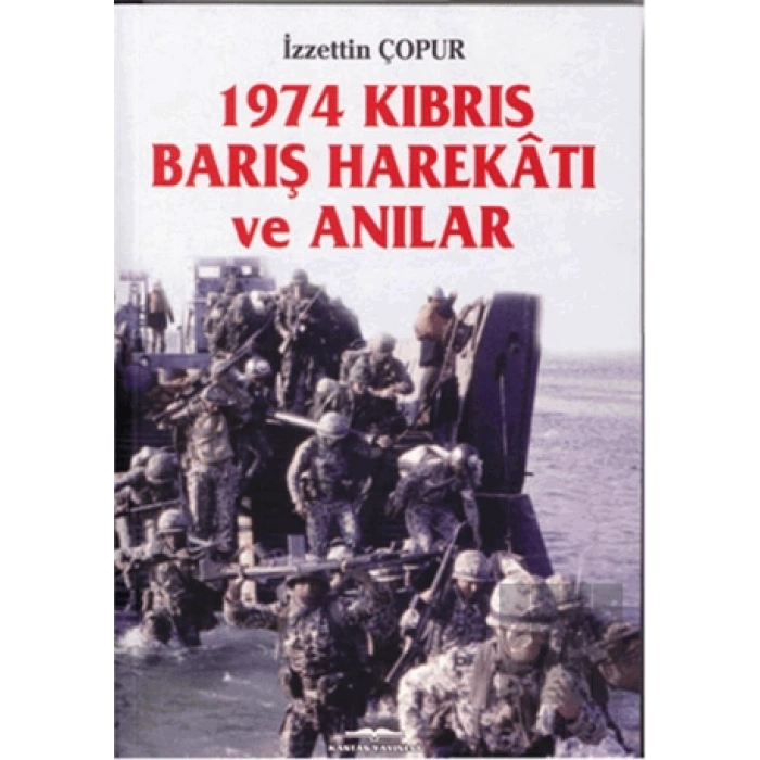 1974 Kıbrıs Barış Harekatı ve Anılar