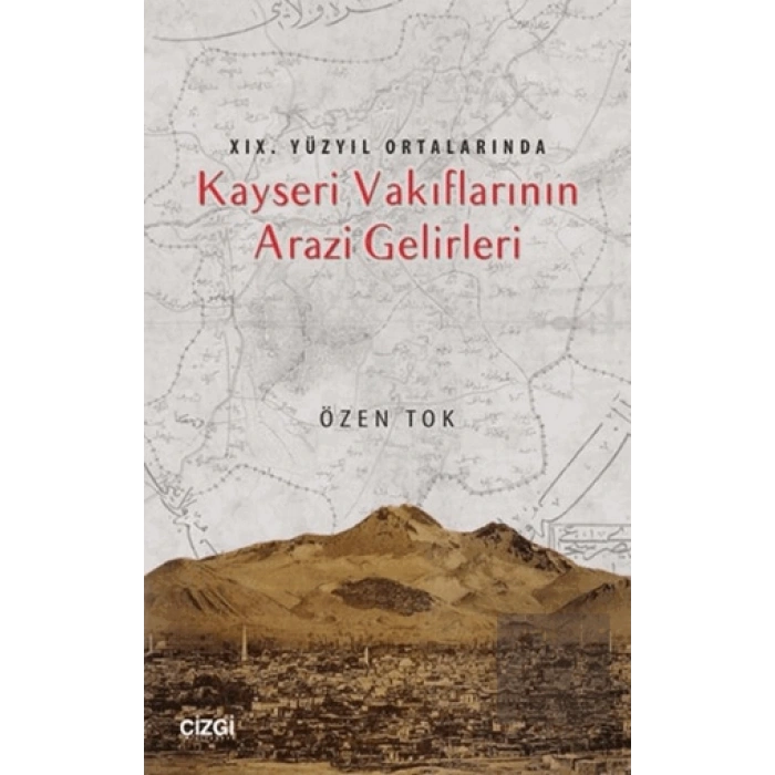 19.Yüzyıl Ortalarında Kayseri Vakıflarının Arazi Gelirleri