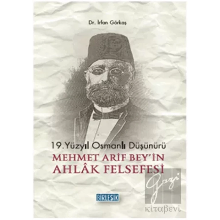 19.Yüzyıl Osmanlı Düşünürü Mehmet Arif Beyin Ahlak Felsefesi