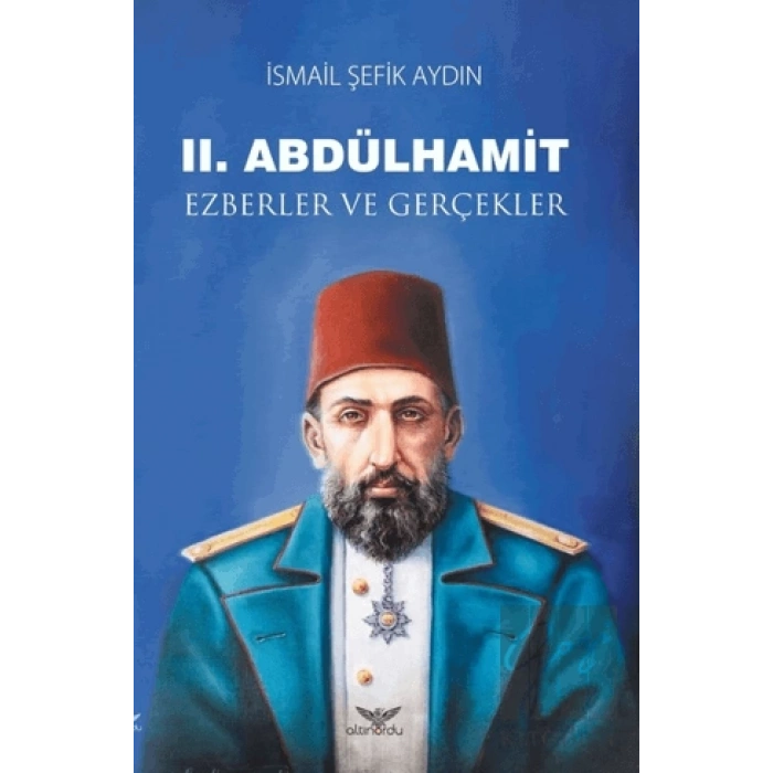 II. Abdülhamit Ezberler ve Gerçekler