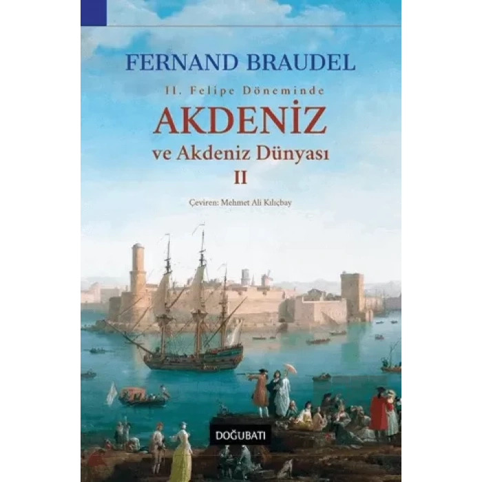 2. Felipe Dönemi’nde Akdeniz ve Akdeniz Dünyası 2