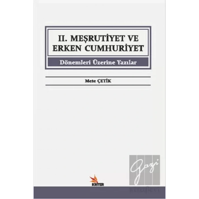 2. Meşrutiyet ve Erken Cumhuriyet Dönemleri Üzerine Yazılar