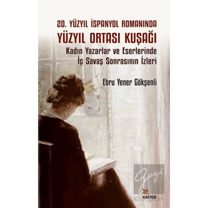 20. Yüzyıl İspanyol Romanında Yüzyıl Ortası KuşağıKadın Yazarlar ve Eserlerinde İç Savaş Sonrasının İzleri
