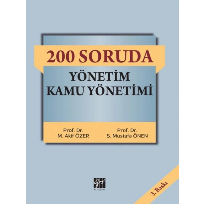 200 Soruda Yönetim Kamu Yönetimi (3. Baskı)-M.Akif Özer -S. Mustafa Önen
