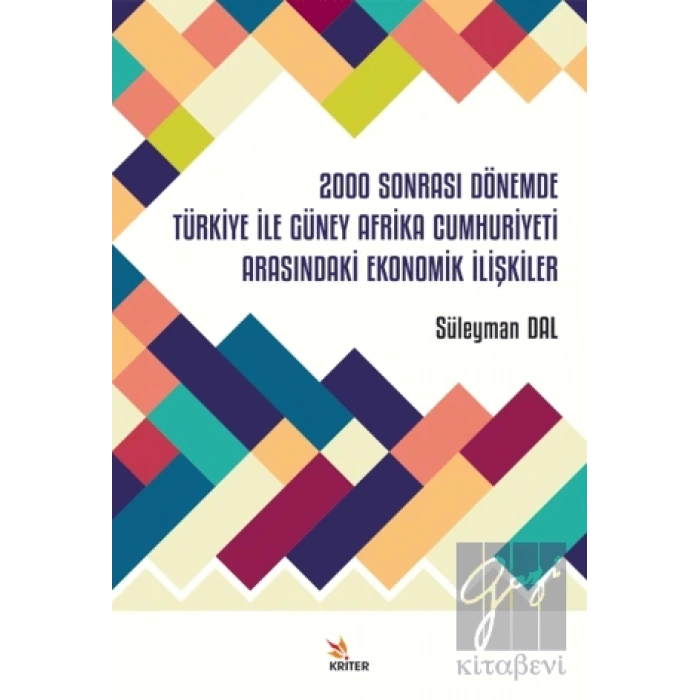 2000 Sonrası Dönemde Türkiye İle Güney Afrika Cumhuriyeti Arasındaki Ekonomik İlişkiler