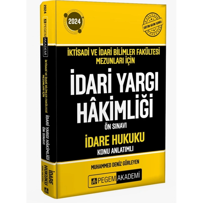 2024 İktisadi ve İdari Bilimler Fakültesi Mezunları İçin İdari Yargı Hakimliği Ön Sınavı İdare Hukuk