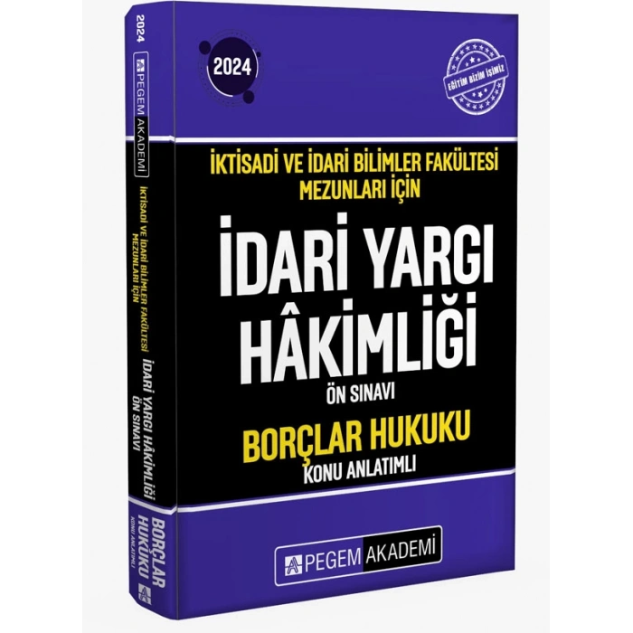 2024 İktisadi ve İdari Bilimler Fakültesi Mezunları İçin İdari Yargı Hakimliği Ön Sınavı Borçlar Huk