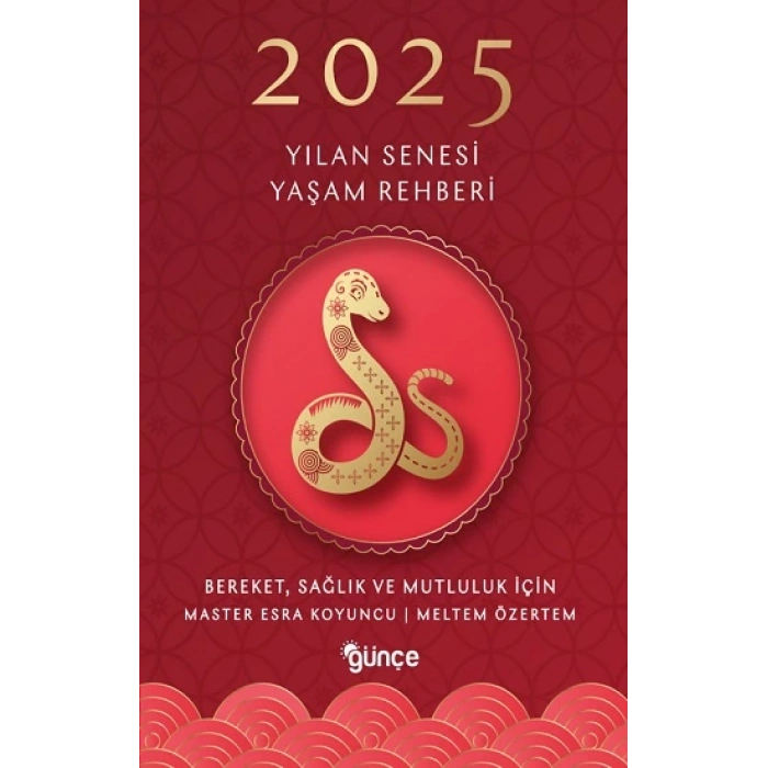 2025 Yılan Senesi Yaşam Rehberi