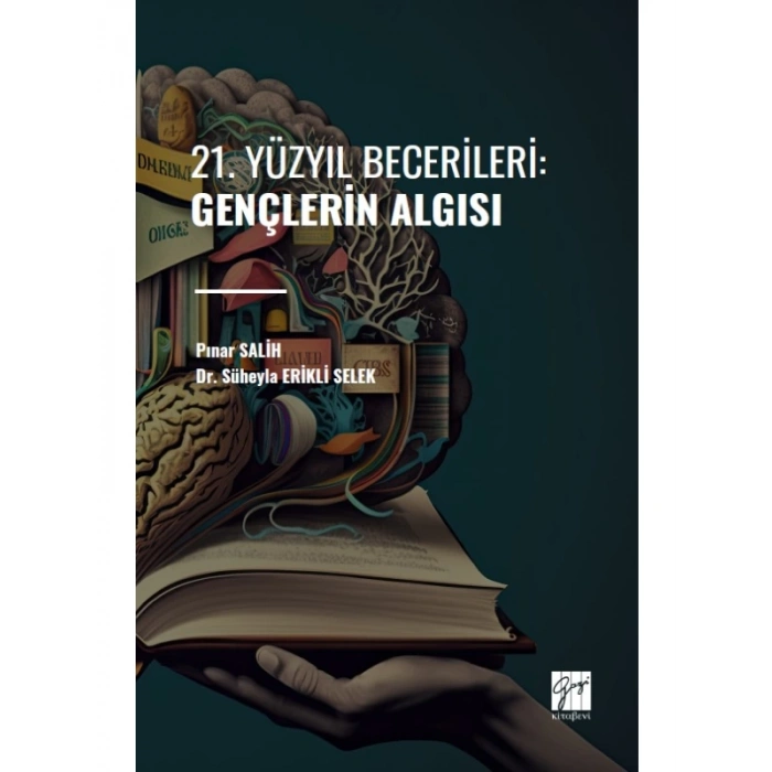 21. Yüzyıl Becerileri: GENÇLERİN ALGISI - Pınar SALİH - Dr. Süheyla ERİKLİ SELEK