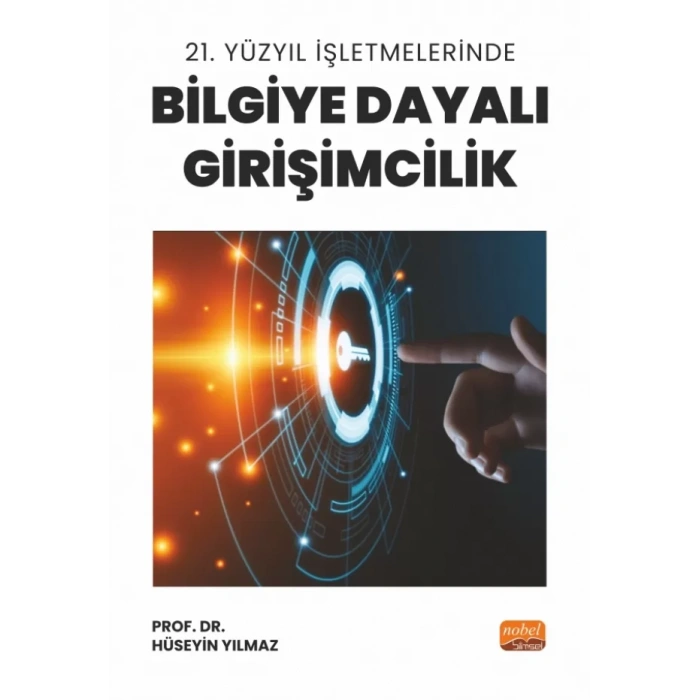 21. Yüzyıl İşletmelerinde Bilgiye Dayalı Girişimcilik