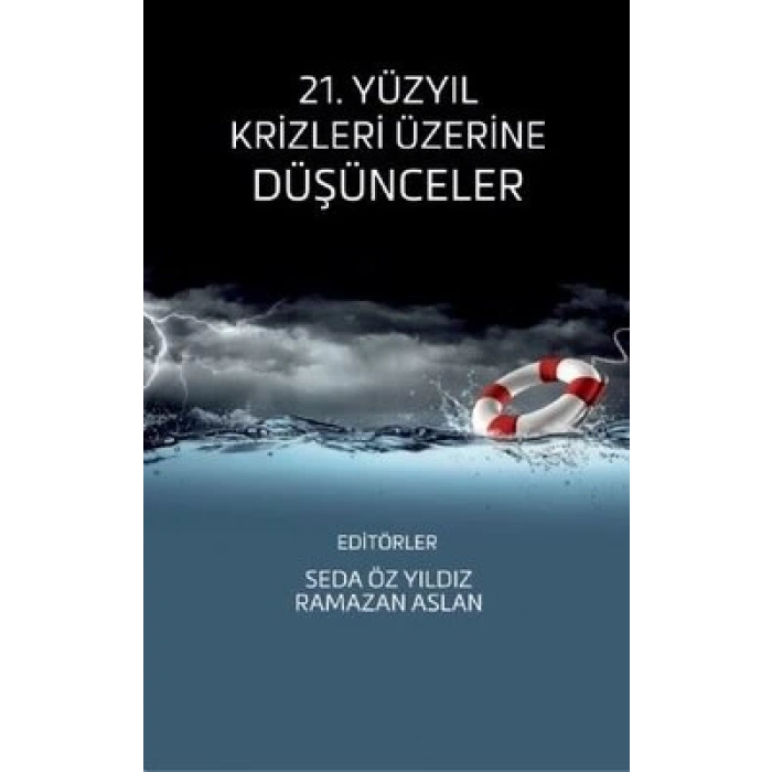 21. Yüzyıl Krizleri Üzerine Düşünceler
