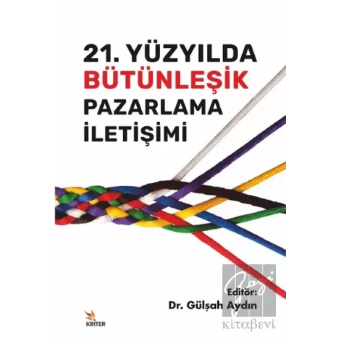 21. Yüzyılda Bütünleşik Pazarlama İletişimi