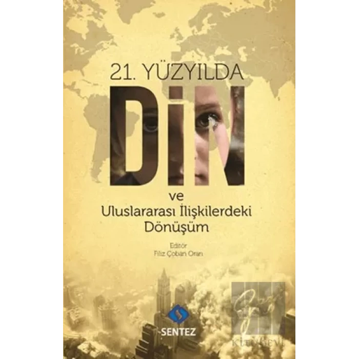 21. Yüzyılda Din ve Uluslararası İlişkilerdeki Dönüşüm