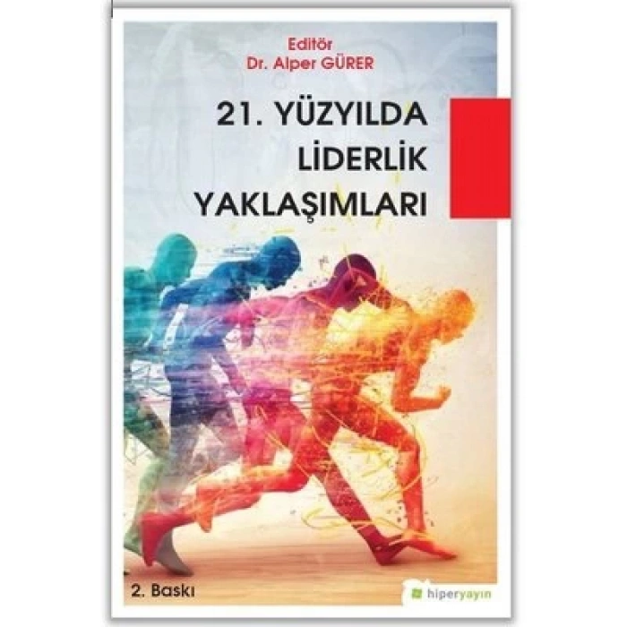 21. Yüzyılda Liderlik Yaklaşımları