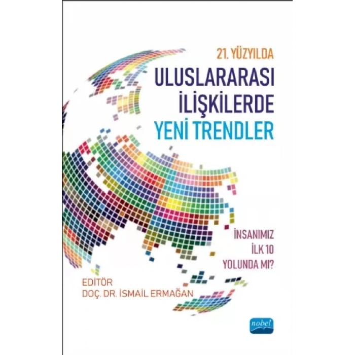 21. YÜZYILDA ULUSLARARASI İLİŞKİLERDE YENİ TRENDLER: İnsanımız İlk 10 Yolunda mı?