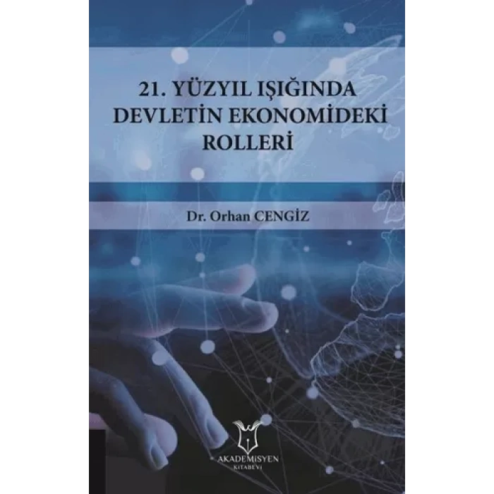 21.Yüzyıl Işığında Devletin Ekonomideki Rolleri
