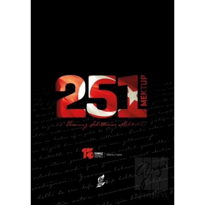 251 Mektup - 15 Temmuz Şehitlerine Mektuplar