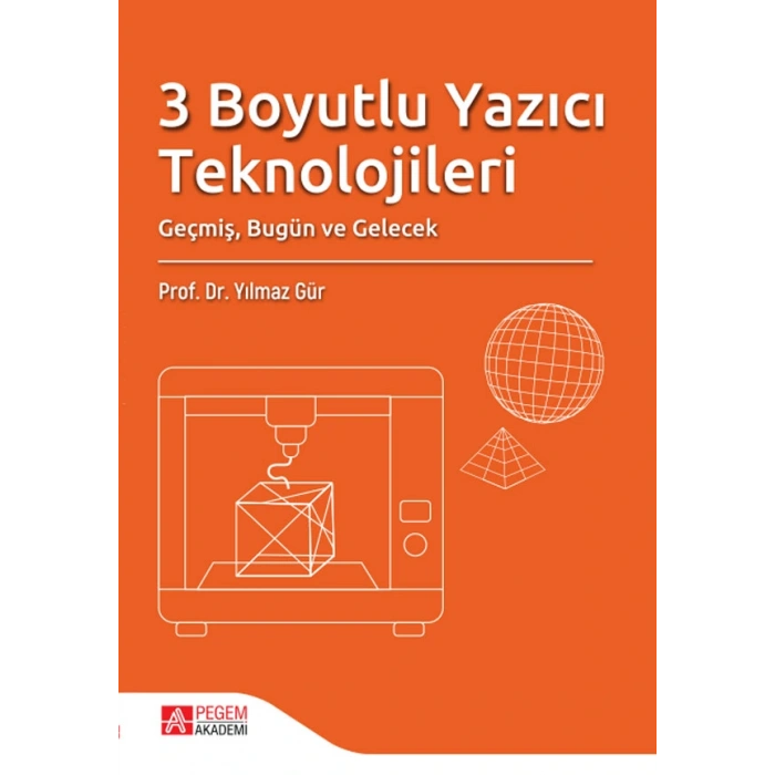 3 Boyutlu Yazıcı Teknolojileri Geçmiş, Bugün ve Gelecek