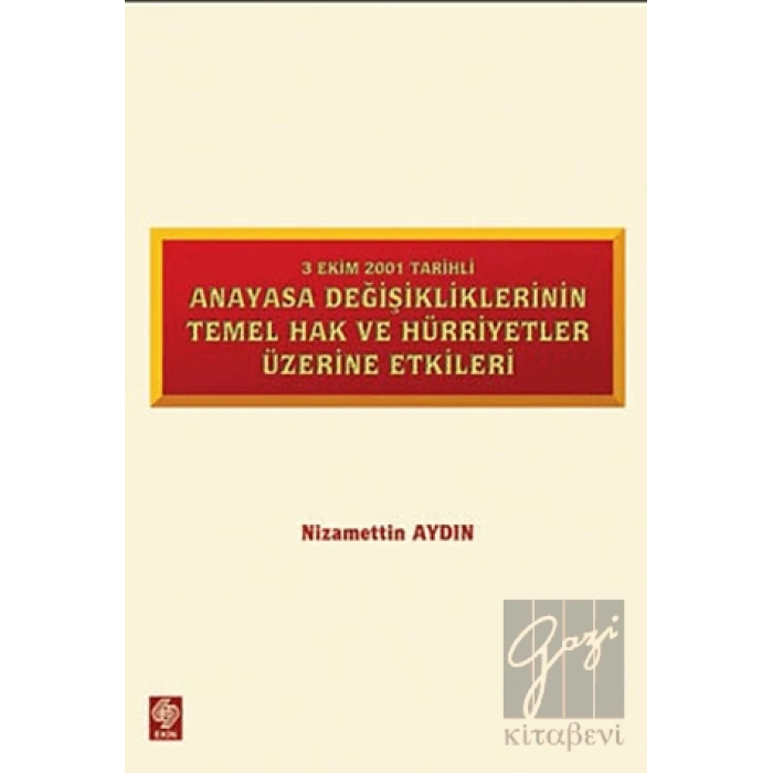 3 Ekim 2001 Tarihli Anayasa Değişikliklerinin Temel Hak ve Hürriyetler Üzerine Etkiler