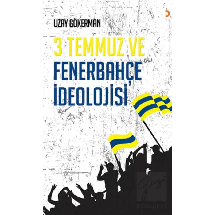 3 Temmuz ve Fenerbahçe İdeolojisi
