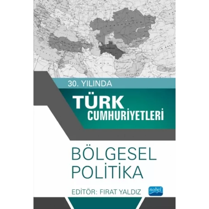 30. Yılında Türk Cumhuriyetleri - Bölgesel Politika
