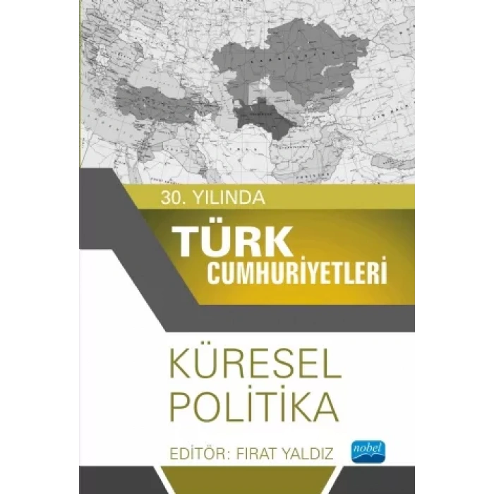 30. Yılında Türk Cumhuriyetleri - Küresel Politika