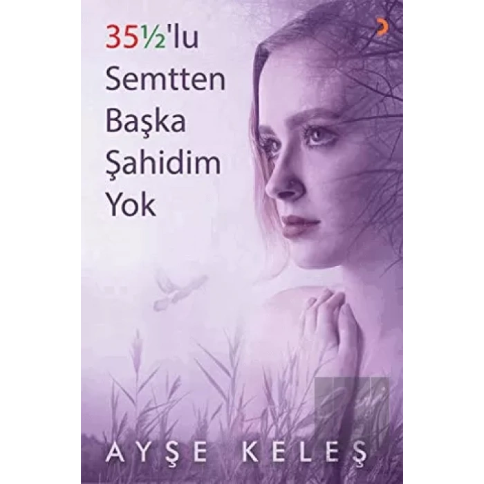 35 1/2 lu Semtten Başka Şahidim Yok