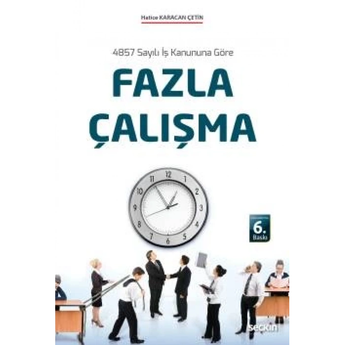 4857 Sayılı İş Kanununa GöreFazla Çalışma