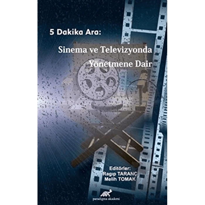 5 Dakika Ara: Sinema ve Televizyonda Yönetmene Dair