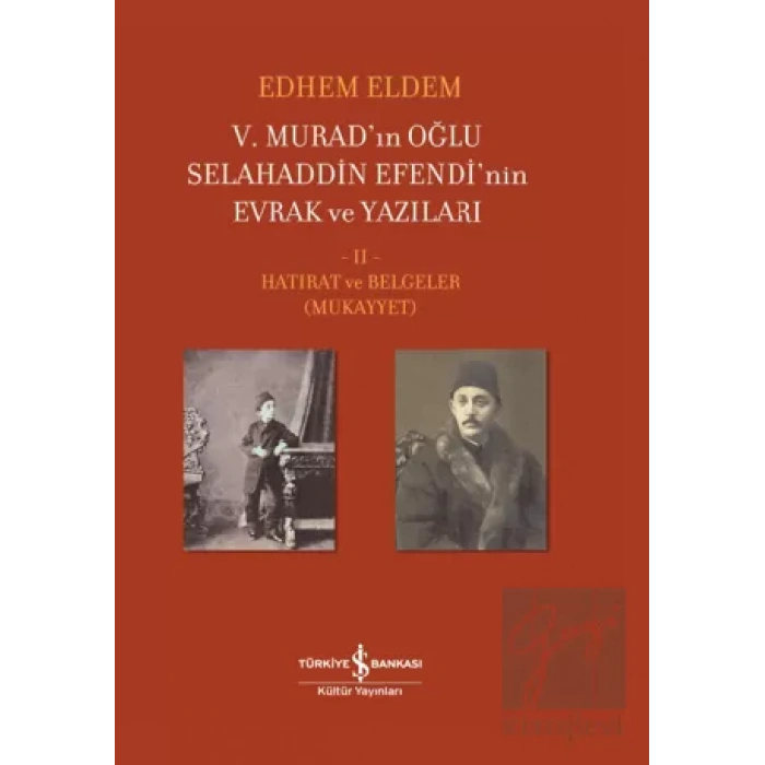 V.Murad’ın Oğlu Selahaddin Efendi’nin Evrak Ve Yazıları  II Cilt (Ciltli)