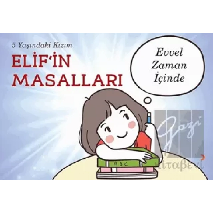 5 Yaşındaki Kızım Elif’in Masalları