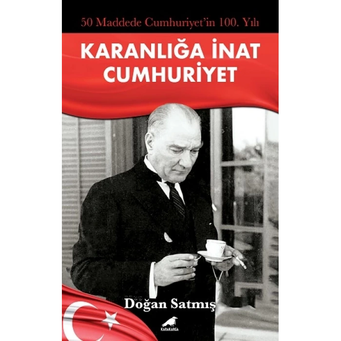 50 Maddede Cumhuriyetin 100. Yılı Karanlığa İnat Cumhuriyet