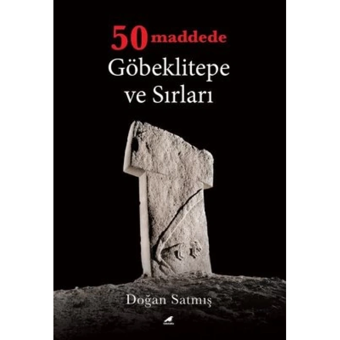 50 Maddede Göbeklitepe ve Sırları